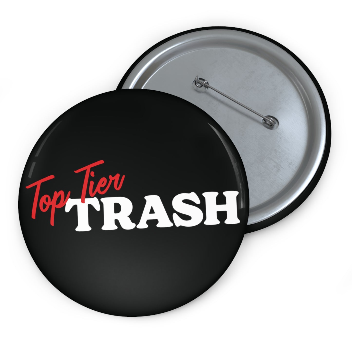 Top Tier Trash Button Pin