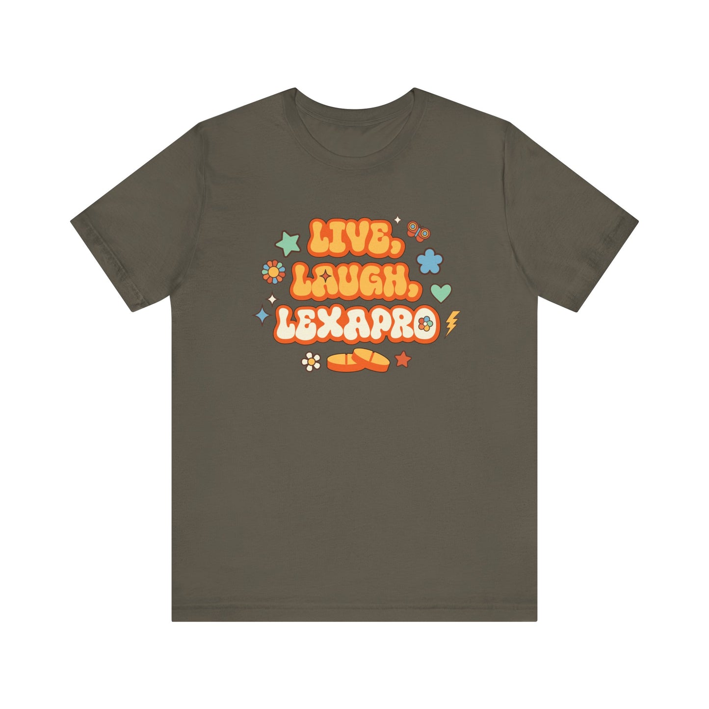 Live, Laugh, Lexapro T-Shirt