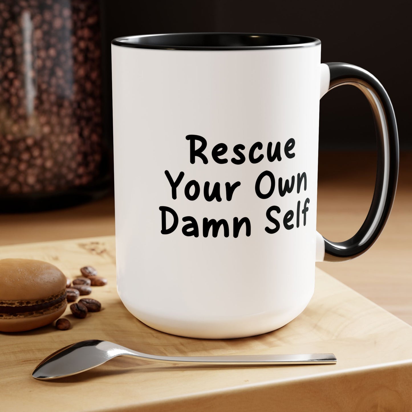 Rescue Your Own Damn Self Mug (Janelle's Version)