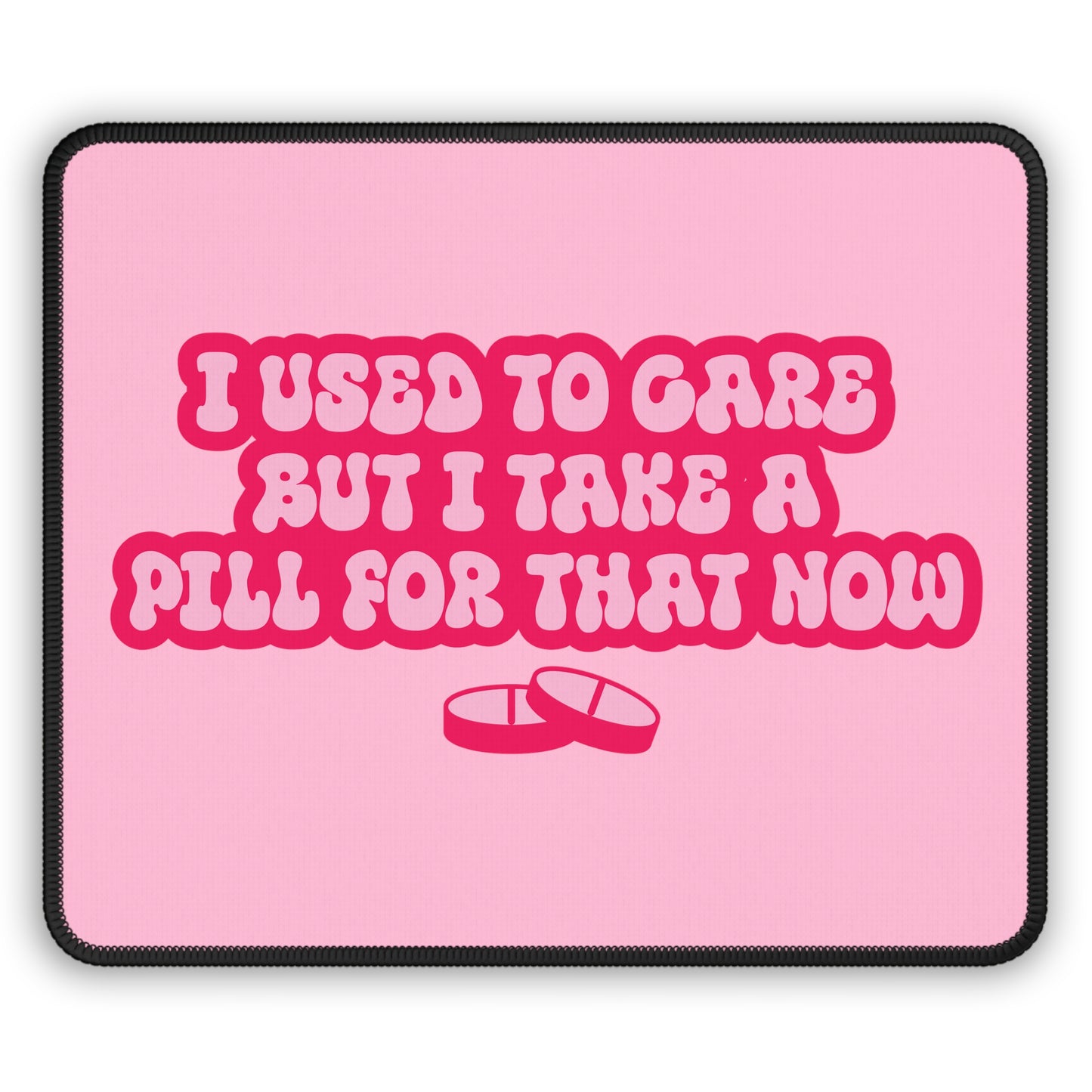 I Used To Care Mouse Pad