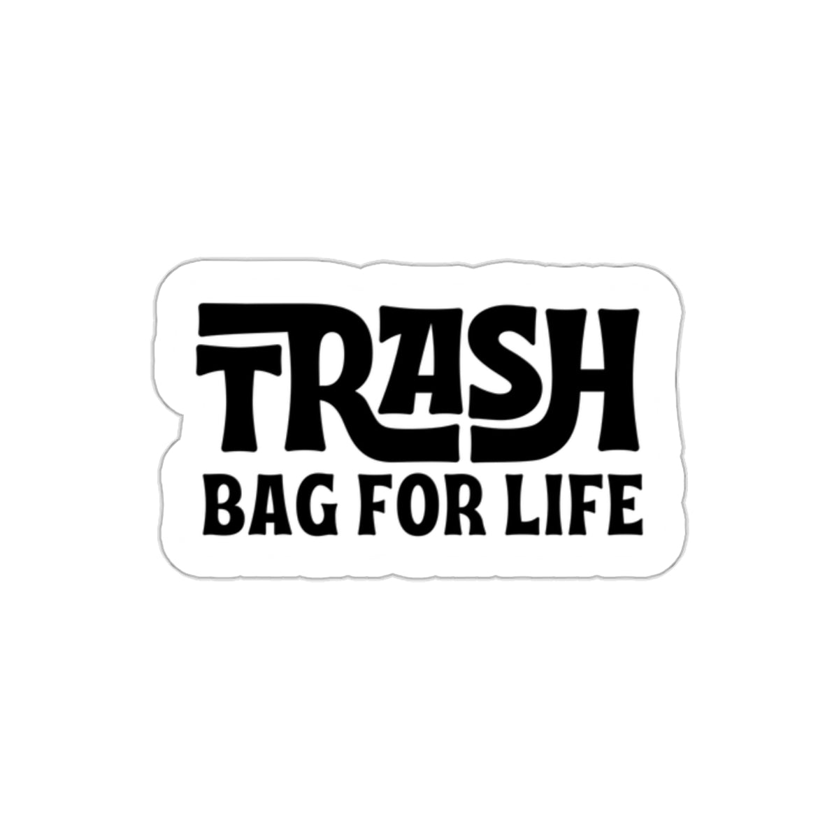 Trash Bag For Life Sticker