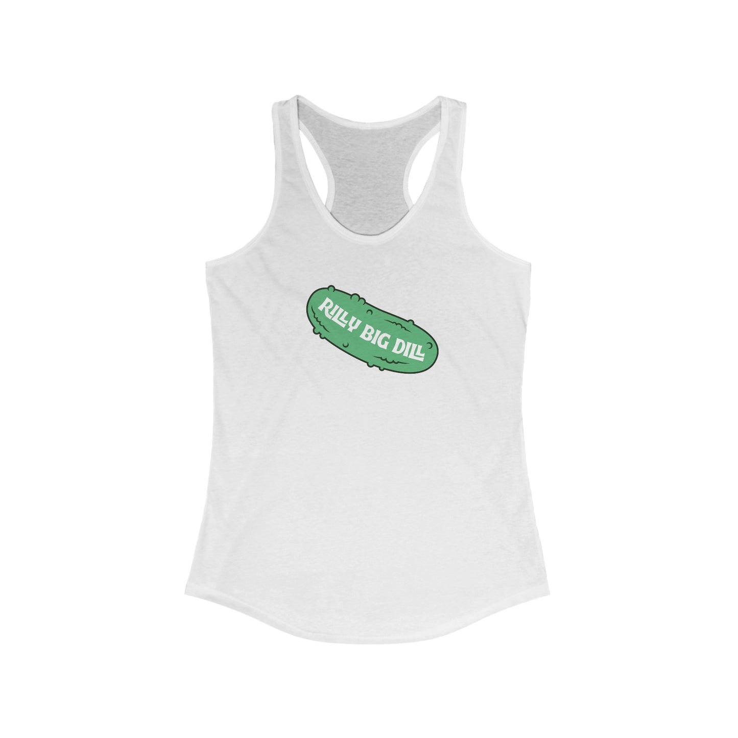 Rilly Big Dill Women's Racerback Tank