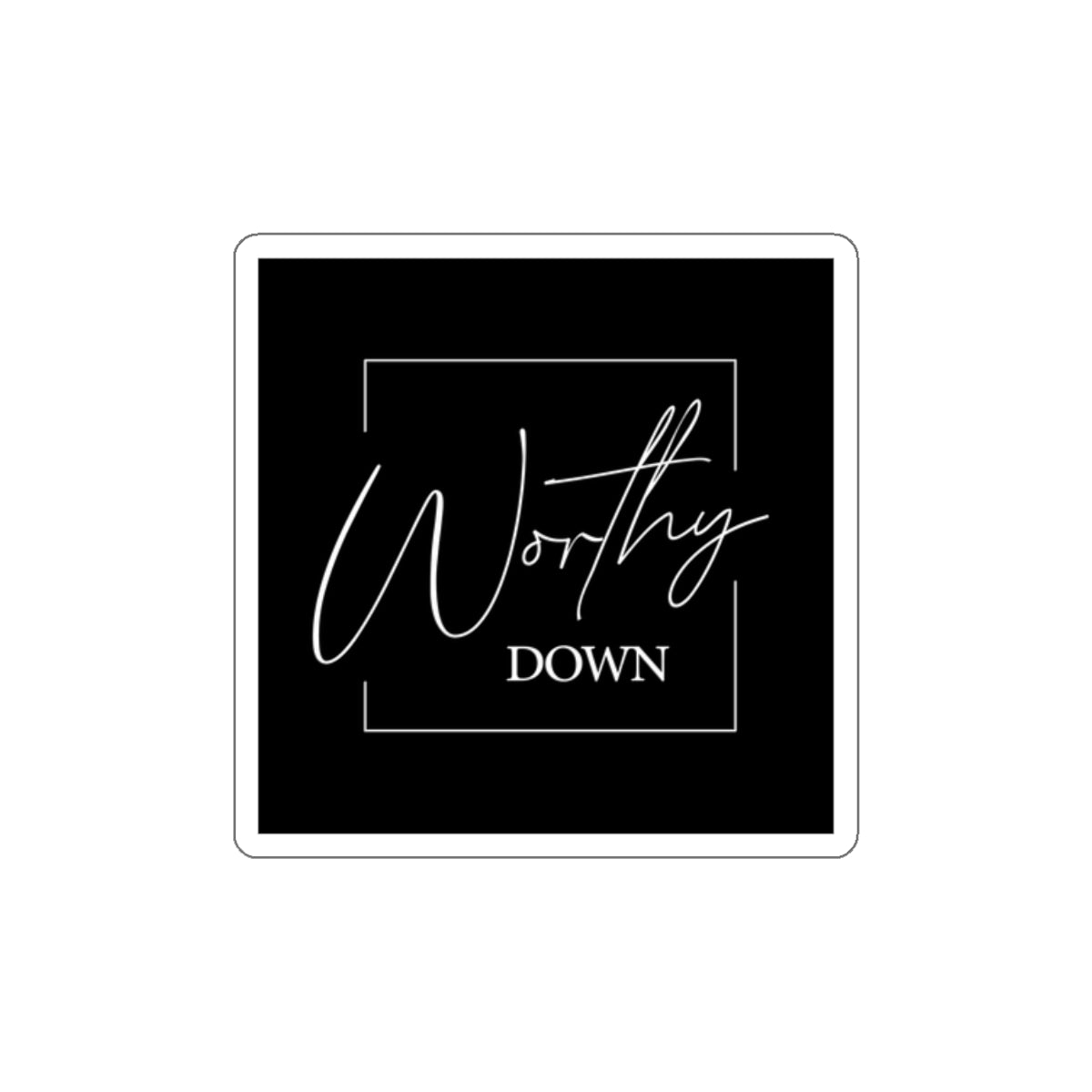 Worthy Down Sticker