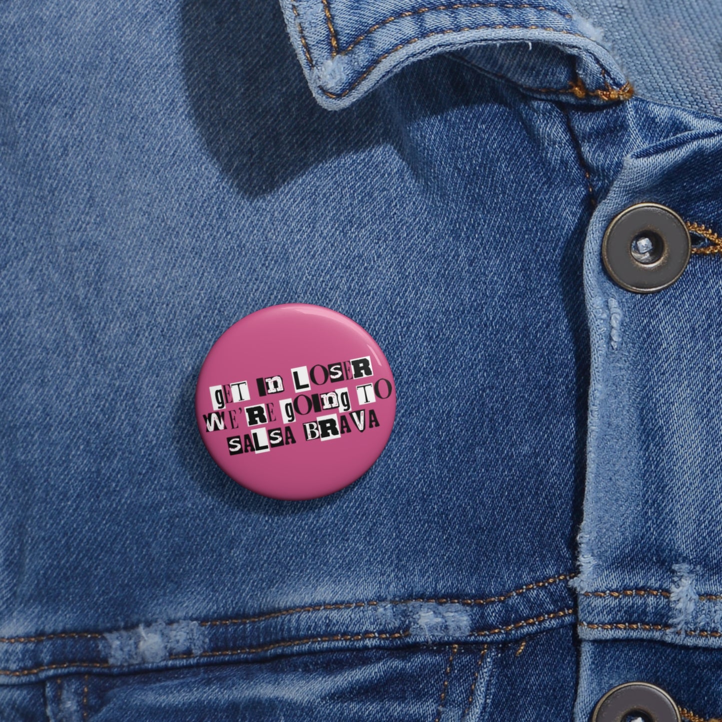 Get in Loser Button Pin