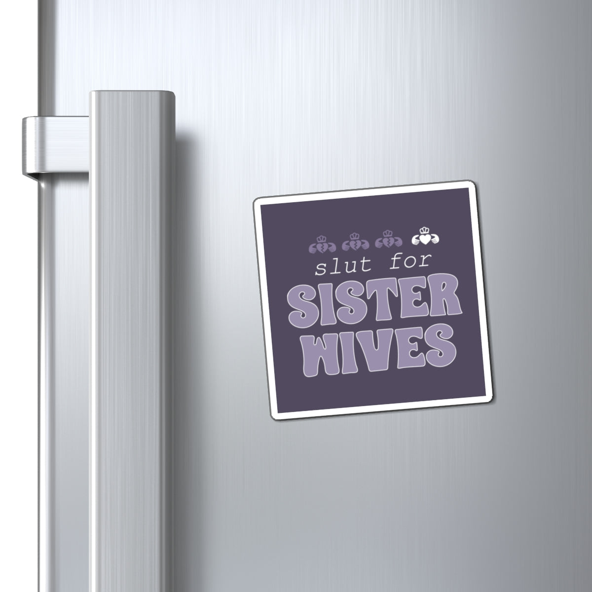 Slut For Sister Wives Magnet