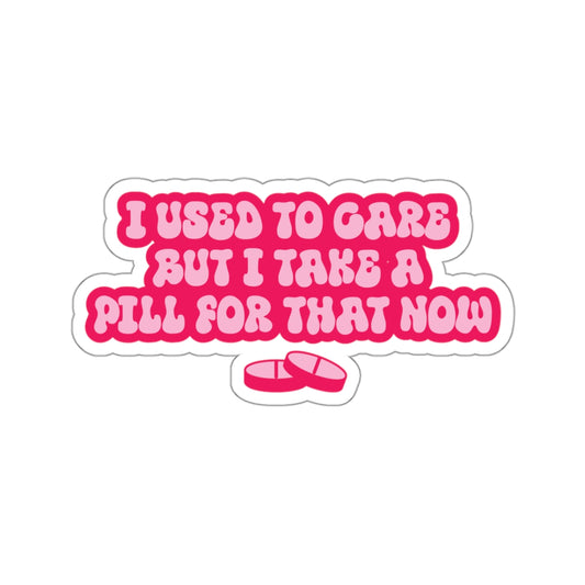 I Used To Care Sticker