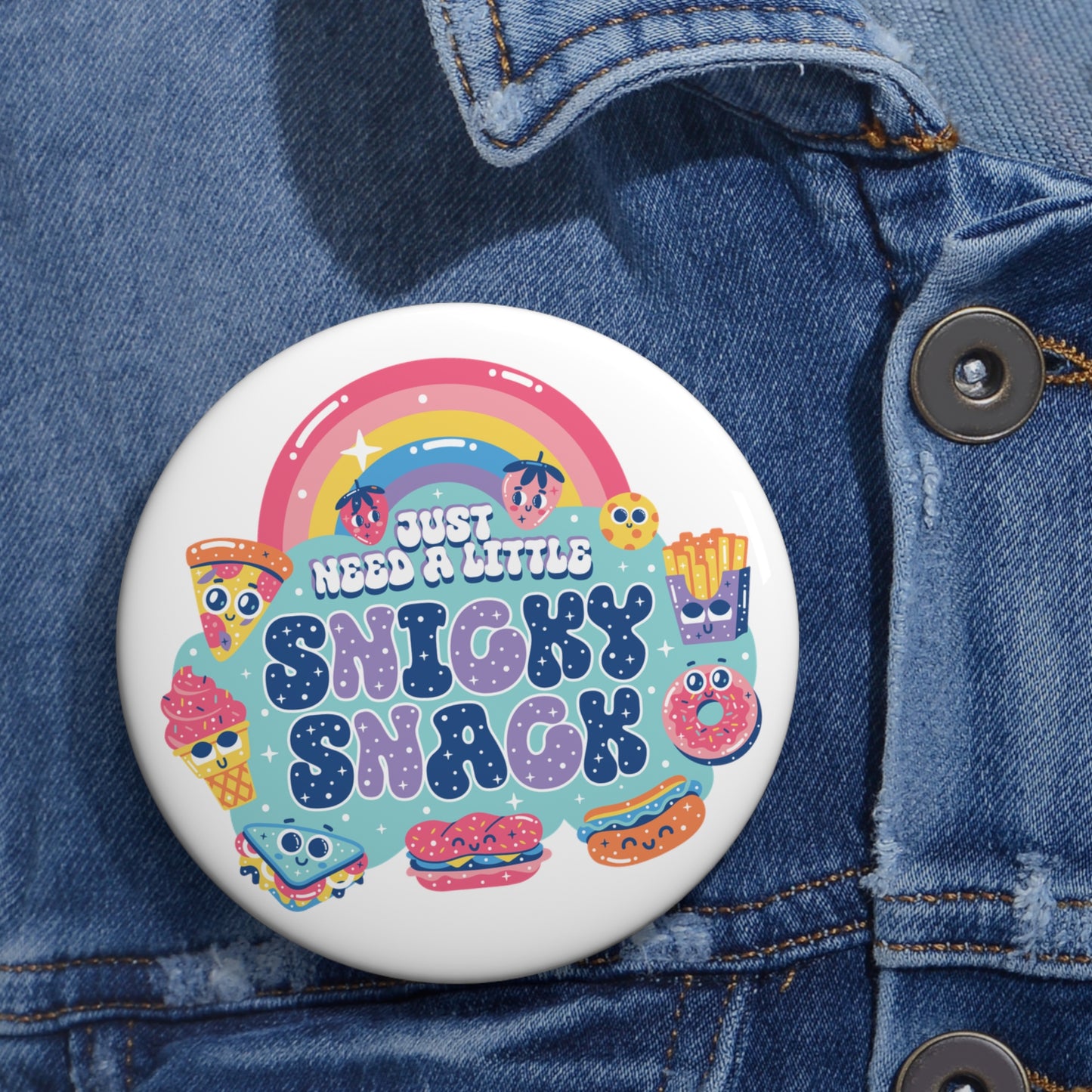 Just Need A Snicky Snack Button Pins