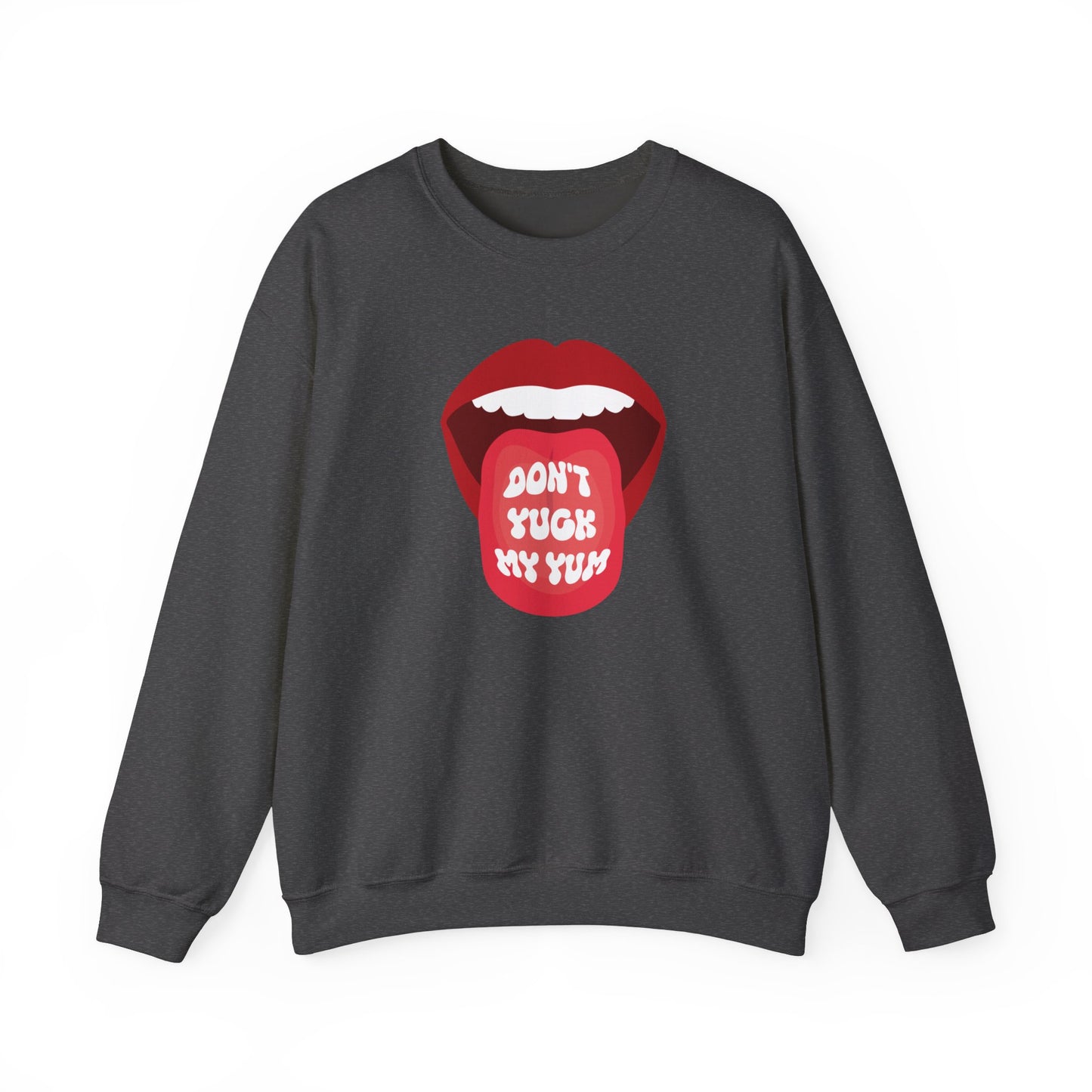 Don't Yuck My Yum Crewneck