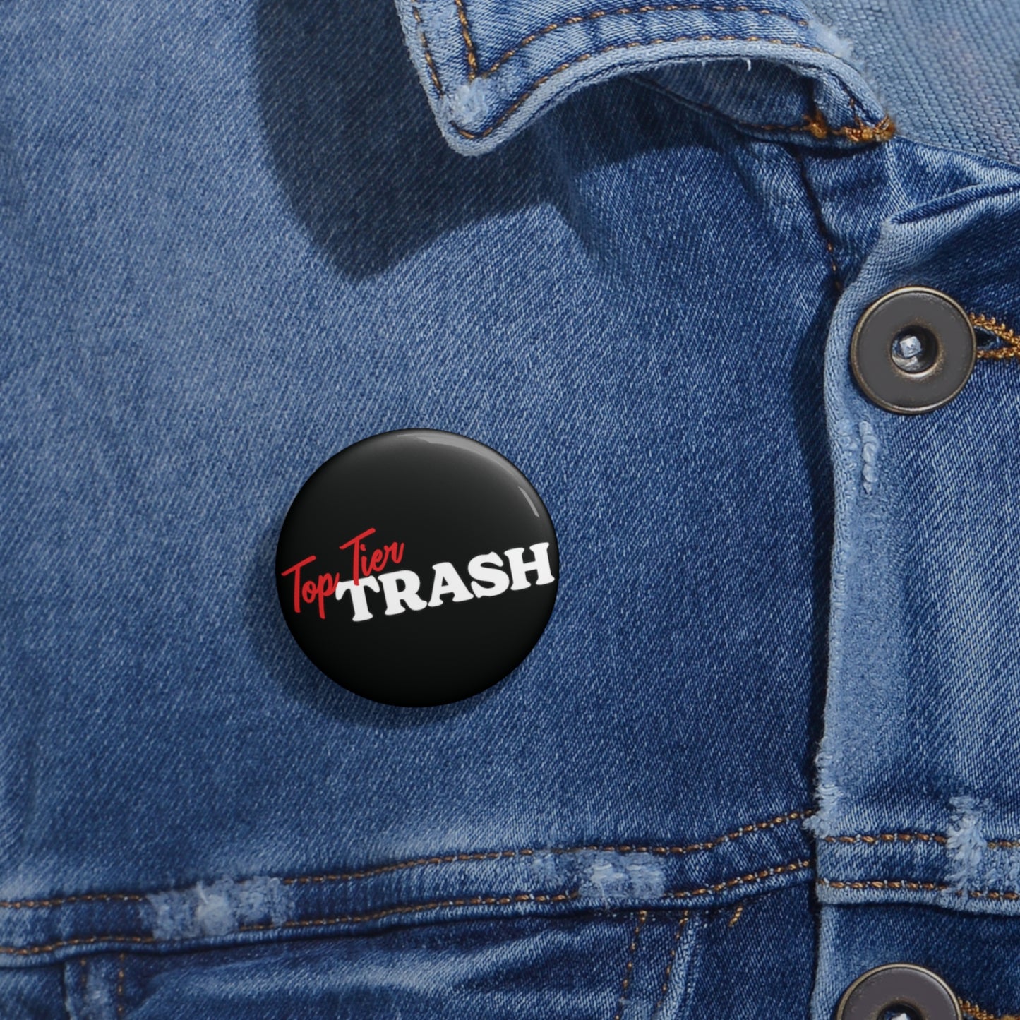 Top Tier Trash Button Pin