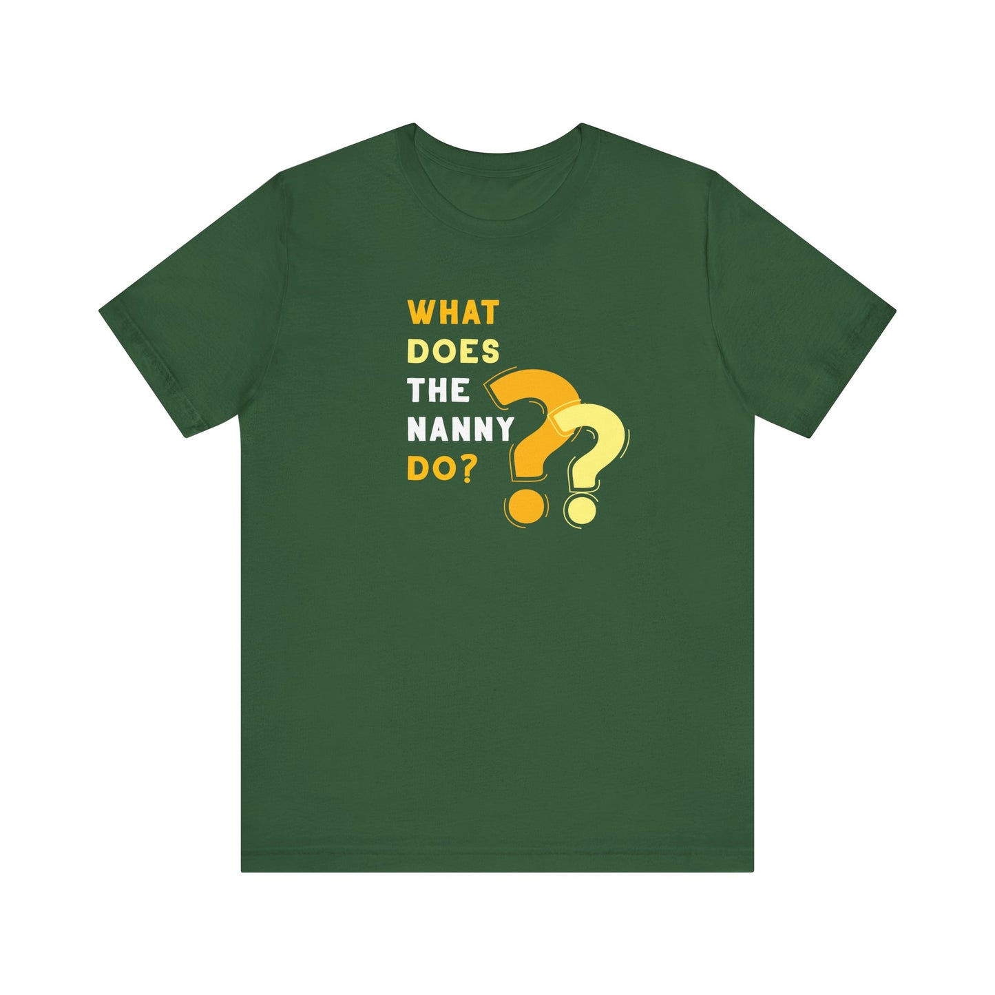 What Does The Nanny Do T-Shirt