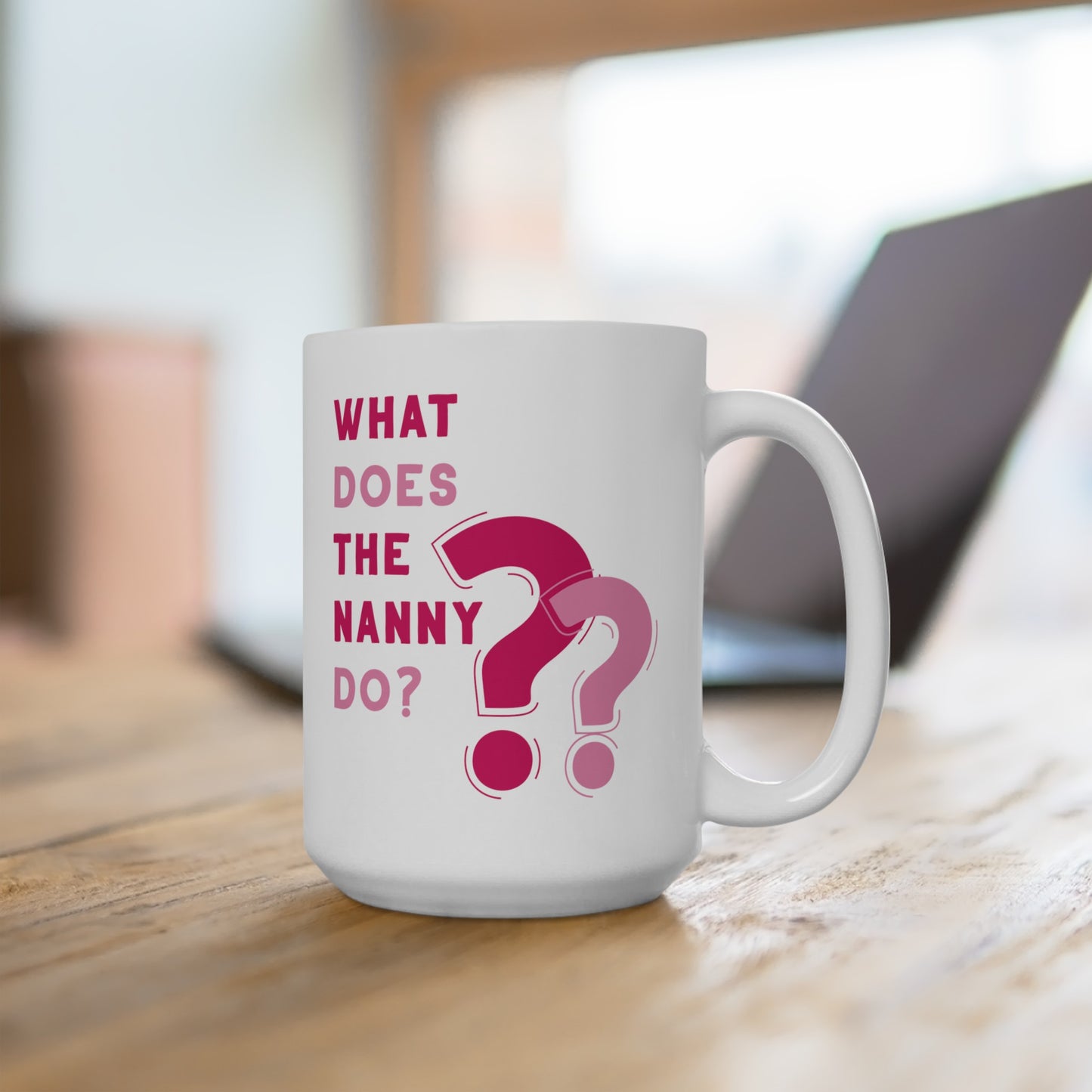 What Does The Nanny Do Mug (Pink)