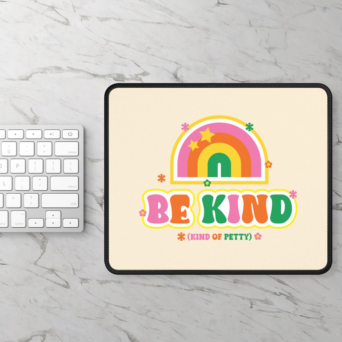 Be Kind (of petty) Mouse Pad