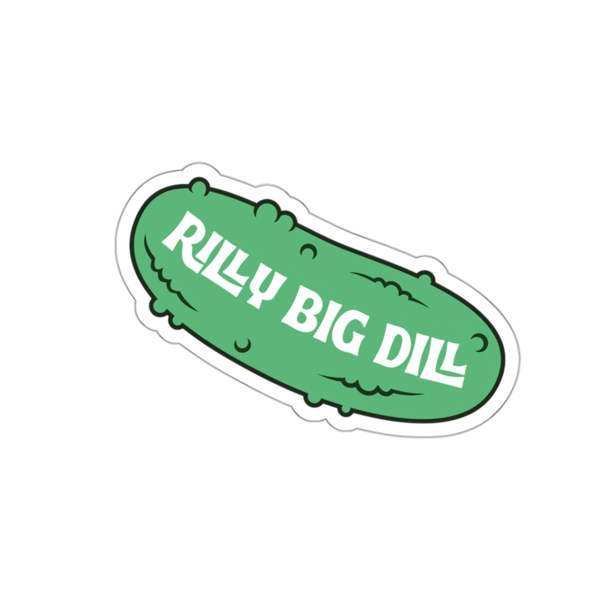 Rilly Big Dill Sticker