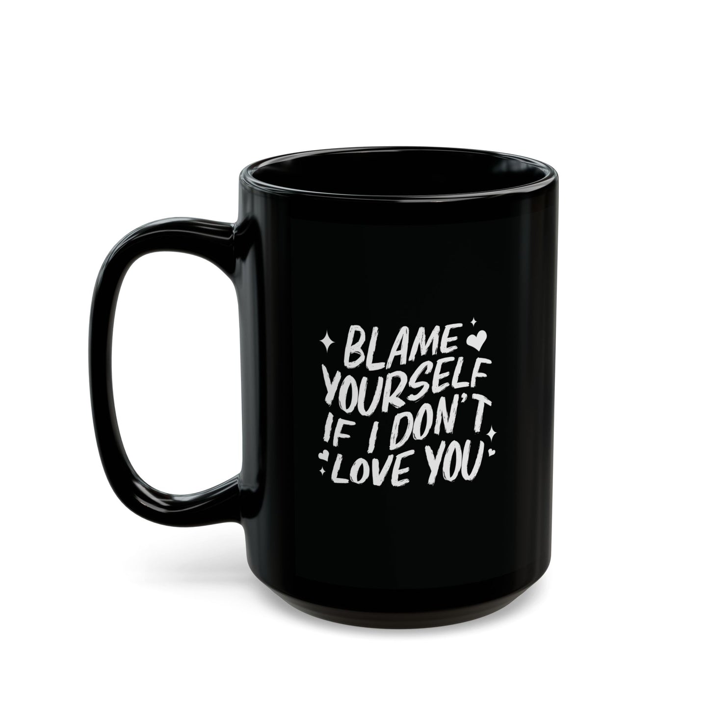 Blame Yourself Mug