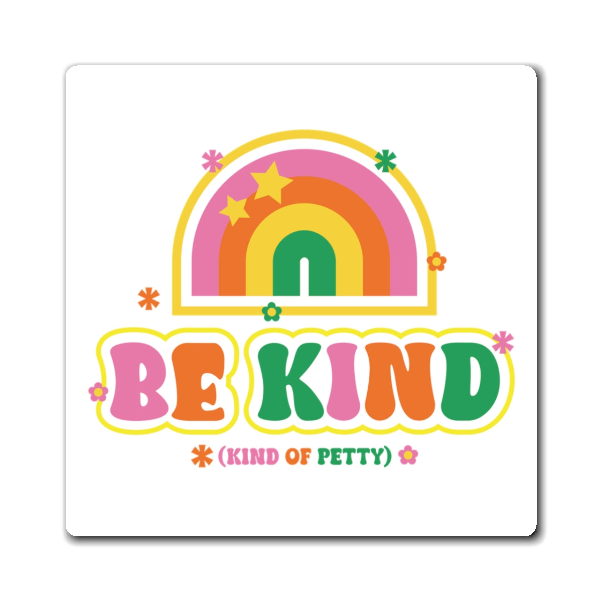 Be Kind (of petty) Magnet