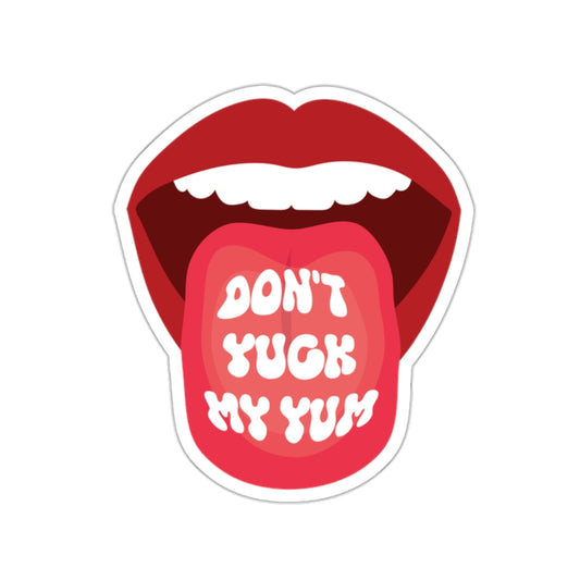 Don't Yuck My Yum Sticker