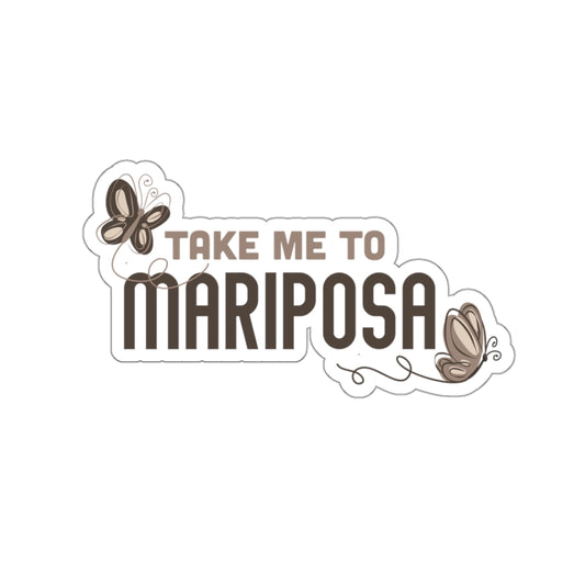 Take Me To Mariposa Sticker