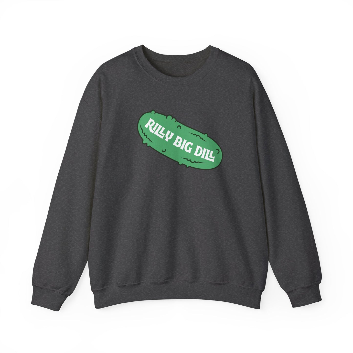 Rilly Big Dill Crewneck