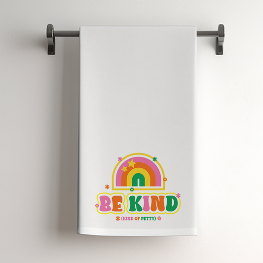 Be Kind (of petty) Hand Towel